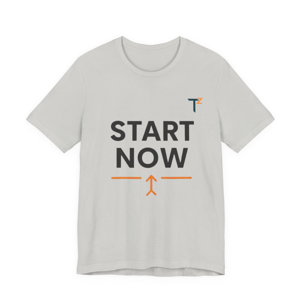 Motivational Short Sleeve Tee - Unisex Tee for Dreamers, Start Now Shirt, Casual Wear, Inspirational Gift, Everyday Comfort